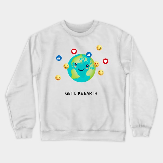 Get like Earth Crewneck Sweatshirt by grafart